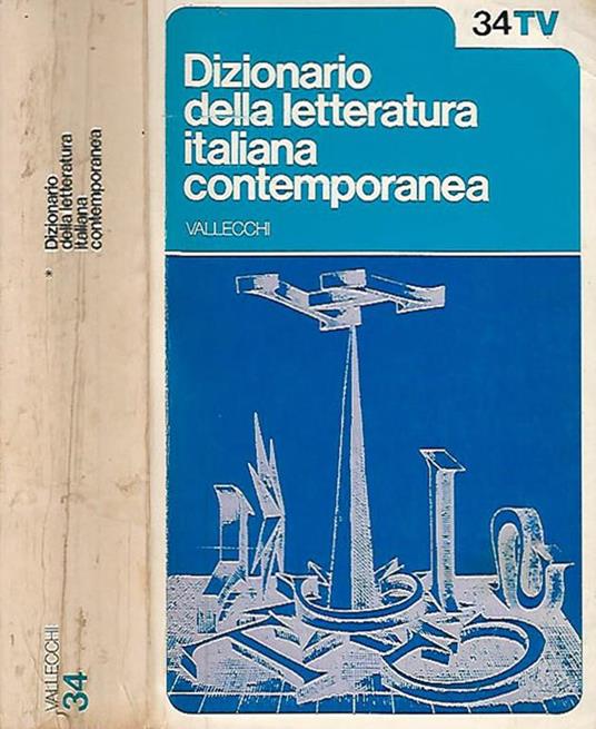 Dizionario della letteratura italiana contemporanea vol. I - Movimenti letterari - Scrittori - Enzo Ronconi - copertina