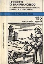 I fioretti di San Francesco. Le considerazioni sulle stimmate e scritti scelti del Santo