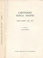 Carteggio Tenca - Maffei tomo primo: 1861 - 1871