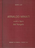 Arnaldo Miniati. eventi e figure del Vangelo