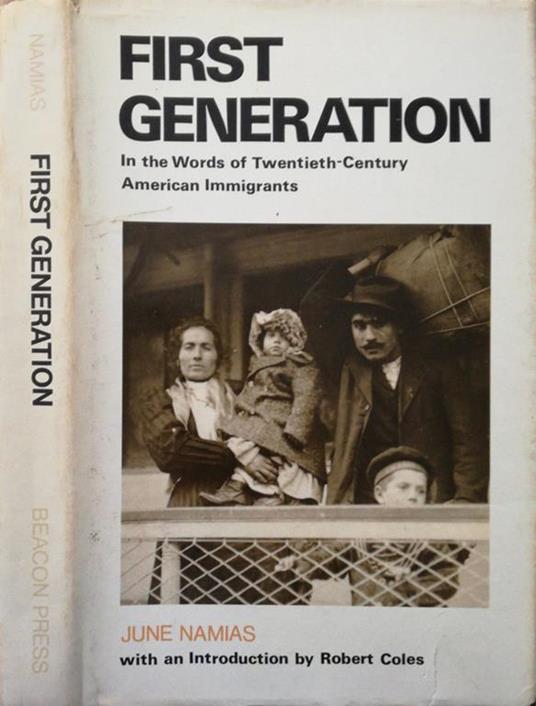 First Generation. In the Words of Twentieth-Century American Immigrants - June Namias - copertina