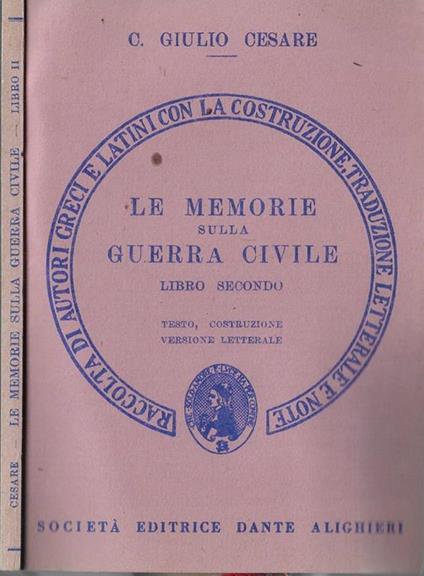 Le memorie sulla guerra civile. Libro 2º. Versione interlineare - Gaio Giulio Cesare - copertina