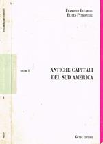Antiche capitali del Sud America vol.I