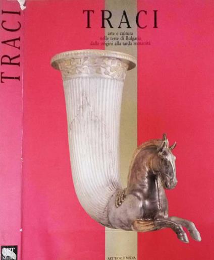 Traci. Arte e cultura nelle terre di Bulgaria dalle origini alla tarda romanità - copertina