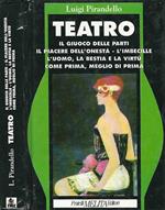 Teatro: Il giuoco delle parti - Il piacere dell'onestà - L'imbecille - L'uomo, la bestia e la virtù - Come prima, meglio di prima