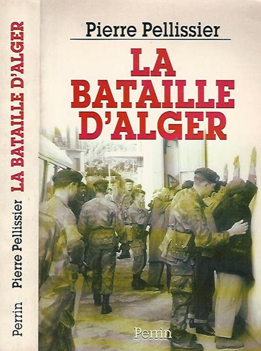 La bataille d'Alger - Pierre Pellissier - copertina