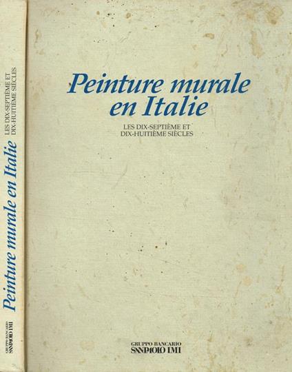 Peinture murale en Italie. Les dix-septieme et dix-huitieme siecles - Mina Gregori - copertina