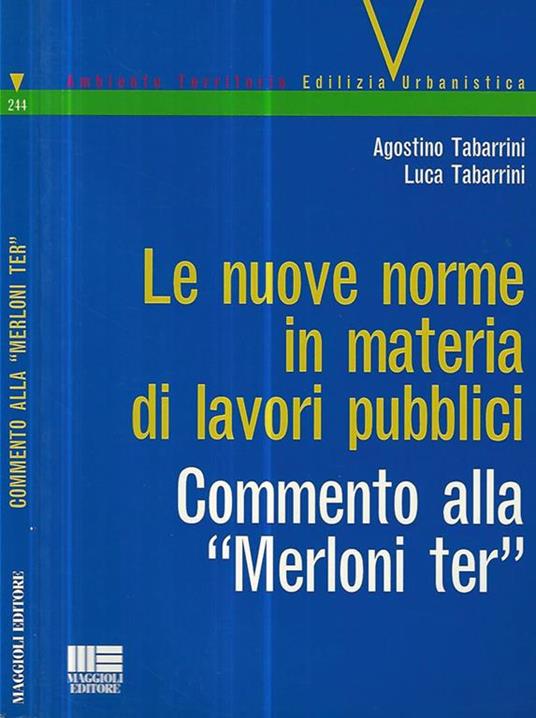 Le nuove norme in materia di lavori pubblici. Commento alla Merloni ter - Agostino Tabarrini - copertina