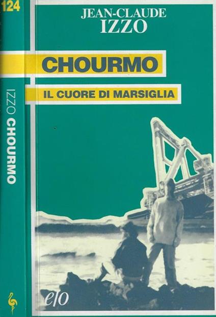 Chourmo. Il cuore di Marsiglia - Jean-Claude Izzo - copertina