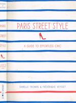 Paris street style. A guide to effortless chic