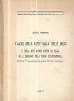 I modi della illegittimità delle leggi e degli atti aventi forza di legge nelle sentenze della corte costituzionale