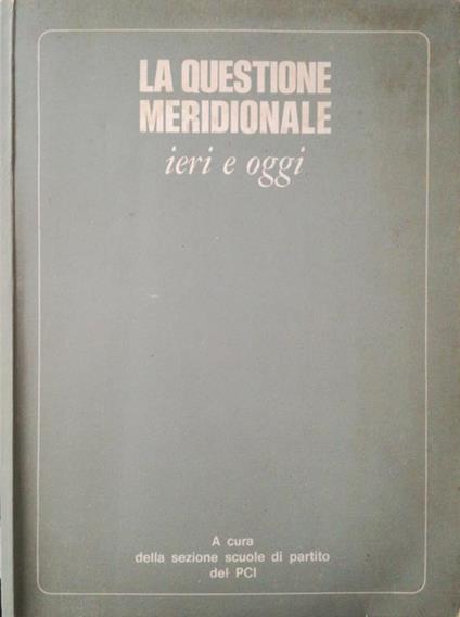La questione meridionale. Ieri e oggi - Giovanni Papapietro - copertina
