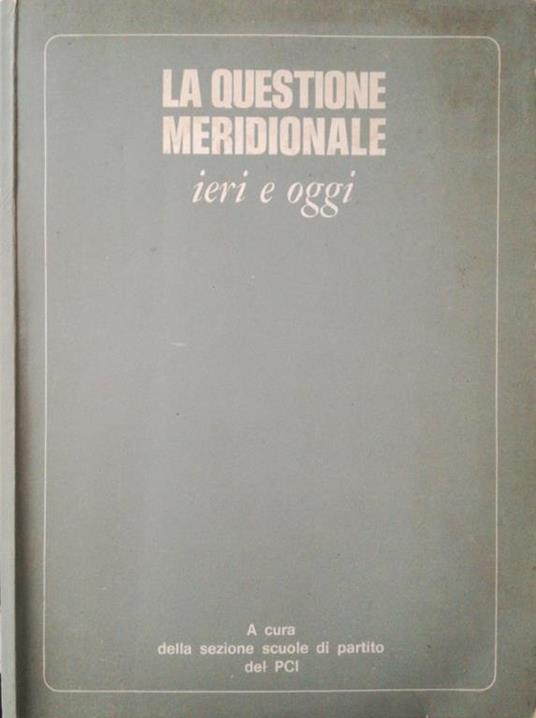La questione meridionale. Ieri e oggi - Giovanni Papapietro - copertina