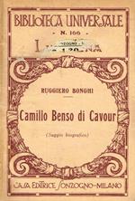 Camillo Benso di Cavour. Saggio biografico