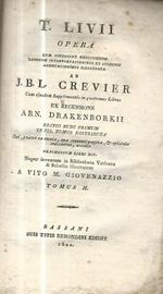 T. Livii Opera quae supersunt obscuriorum locorum interpretationibus et selectis adnotationibus illustrata Ab. J. B. L. Crevier cum eiusdem Supplementis in postremos Libros. Ex recensione Arn. Drakenborkii. Editio nunc primus in VII Tomos distributa