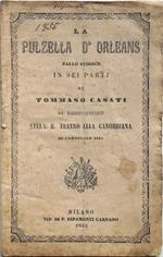 La pulzella d'Orleans. Ballo storico in sei parti di Tommaso Casati da rappresentarsi nell'I. R. Teatro alla Canobbiana il Carnovale 1855
