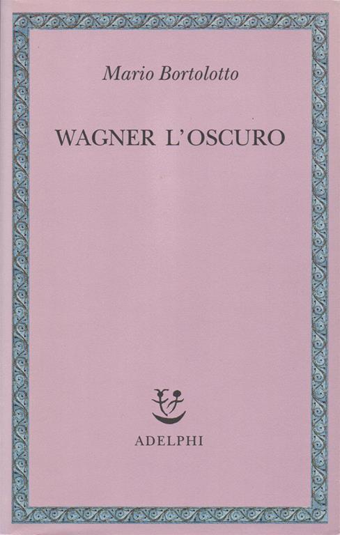 Wagner l'oscuro - Mario Bortolotto - copertina