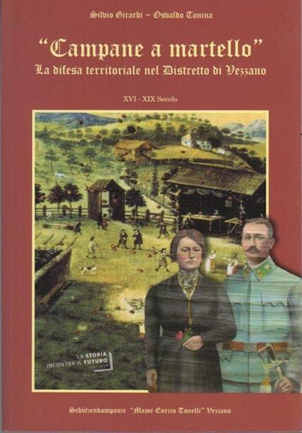 ”Campane a martello”: la difesa territoriale nel Distretto di Vezzano: XVI-XIX secolo - Silvio Girardi - copertina