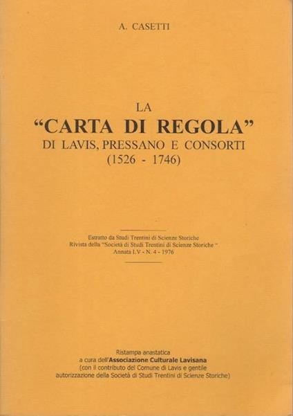 La ”Carta di Regola” di Lavis, Pressano e consorti: (1526-1746) - Albino Casetti - copertina