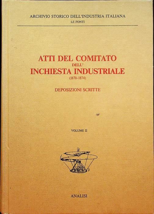 Atti del Comitato dell’inchiesta industriale (1870-1874): II. Deposizioni scritte: tomo II - copertina