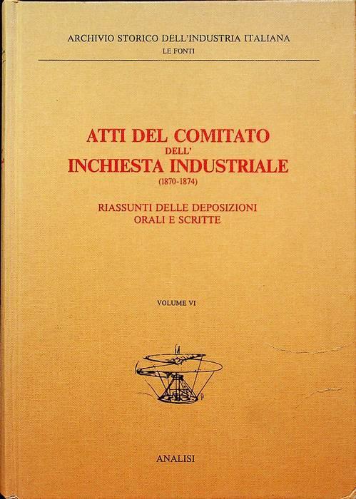 Atti del Comitato dell’inchiesta industriale (1870-1874): VI. Riassunti delle deposizioni orali e scritte - copertina