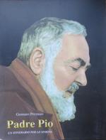 Il Beato Padre Pio: un itinerario per lo spirito
