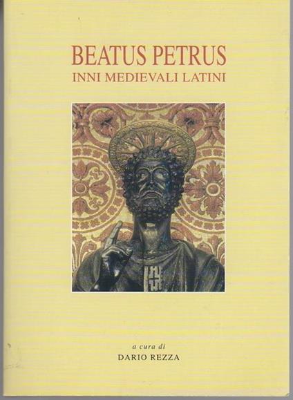 Beatus Petrus. Inni medievali latini - Dario Rezza - copertina