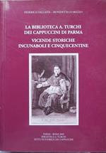 La biblioteca A. Turchi dei Cappuccini di Parma: vicende storiche, incunaboli e cinquecentine
