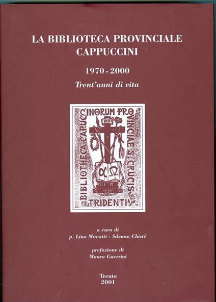 La biblioteca provinciale cappuccini: 1970-2000: trent’anni di vita - Padre Lino Mocatti - copertina