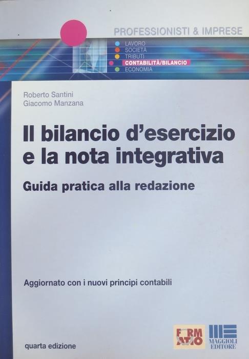 Il bilancio d’esercizio e la nota integrativa: guida pratica alla redazione: aggiornato con i nuovi principi contabili - Matteo Santi - copertina