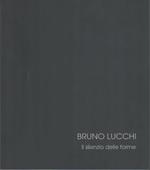 Bruno Lucchi: silenzio delle forme