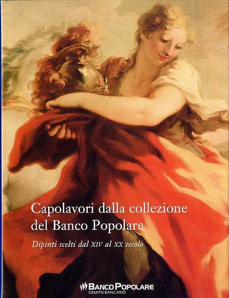 Capolavori dalla collezione del Banco Popolare: dipinti scelti dal XIV al XX secolo - Antonio Paolucci - copertina