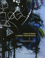 Carlo Girardi: il mondo trasfigurato