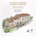 Case della memoria in terra fiorentina = Houses of memory in the Florence area