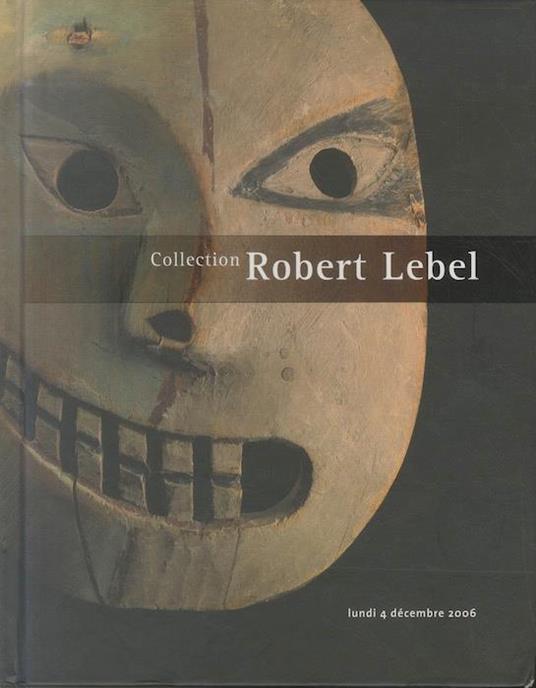 Collection Robert Lebel. Lundi 4 décembre 2006 - copertina