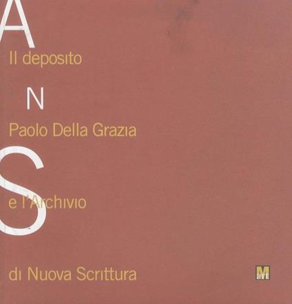 Il deposito Paolo della Grazia e l’Archivio di nuova scrittura - Nicoletta Boschiero - copertina