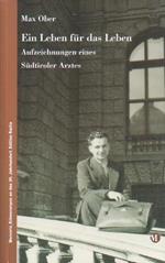 Ein Leben für das Leben: Aufzeichnungen eines Südtiroler Arztes