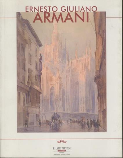 Ernesto Giuliano Armani: pittore e architetto - Maurizio Scudiero - copertina