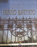 Ferro battuto: storia e tecnica