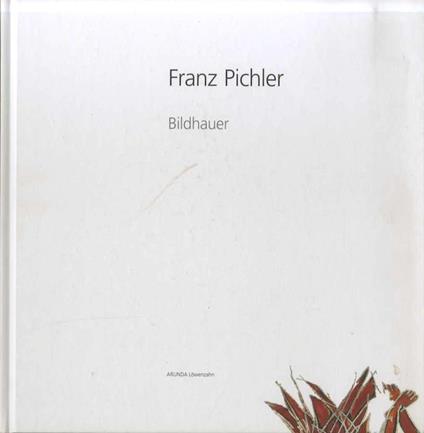 Franz Pichler: Bildhauer - copertina