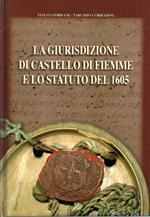La giurisdizione di Castello di Fiemme e lo statuto del 1605