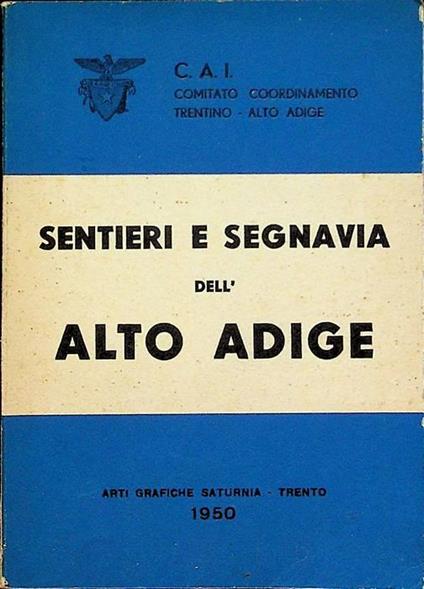 Guida dei monti, sentieri e segnavia dell’Alto Adige - Mario Martinelli - copertina