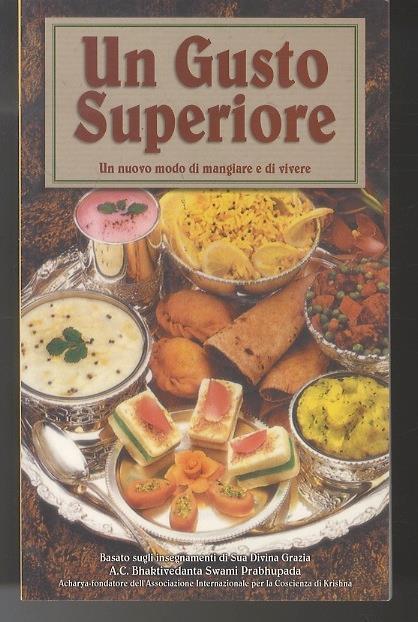 Un gusto superiore: un modo nuovo di mangiare e di vivere - A. C. Bhaktivedanta Swami Prabhupada - copertina