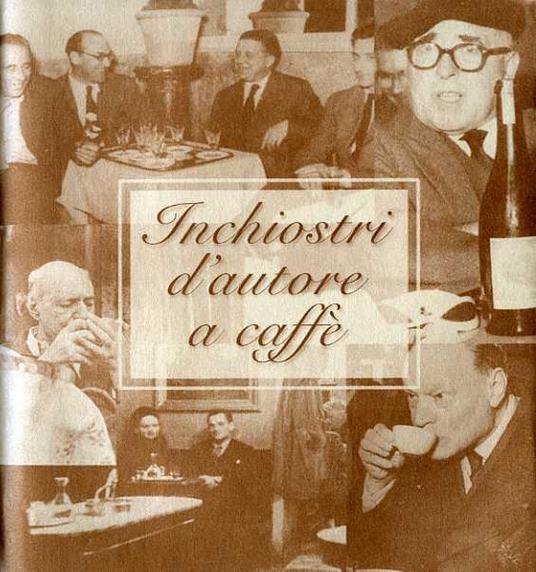 Inchiostri d’autore a caffè: mostra itinerante di scritti autografi (alcuni inediti) di importanti scrittori del novecento - Claudio Marabini - copertina