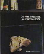 Jacques Kerchache, portraits croisés