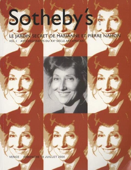 Le jardin secret de Marianne et Pierre Nahon. Vol I. Arts decoratifs du XX Siécle, Art Africain. Sotheby’s, Vence 18 Jiullet 2004.\r<br> - copertina