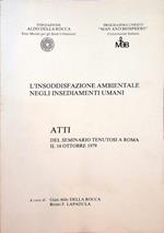 L’insoddisfazione ambientale negli insediamenti umani: atti del seminario tenutosi a Roma il 14 ottobre 1979