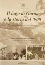 Il lago di Garda e la storia del ’900: vicende politiche e risvolti culturali: atti del convegno di storia bresciana, Salò (Brescia), 28 settembre 2001