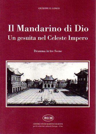 Il Mandarino di Dio: un gesuita nel celeste impero - Giuseppe Longo - copertina