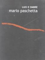 Mario Paschetta: luci e ombre: Lecco Torre Viscontea 16 ottobre - 6 novembre 2005